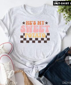 He's My Sweet Potato T-Shirt