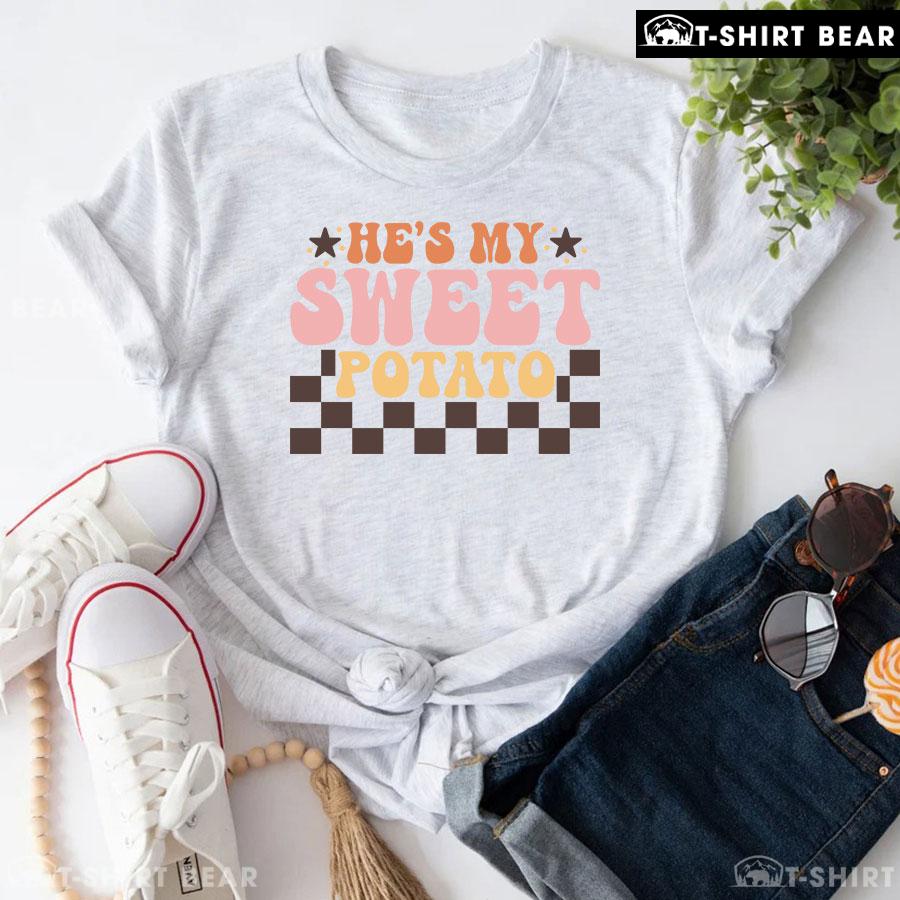 He's My Sweet Potato T-Shirt He's My Sweet Potato T-Shirt