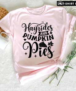 Hayrides And Pumpkin Pies T-Shirt