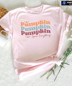 Pumpkin Pumpkin Pumpkin Spice Everything T-Shirt
