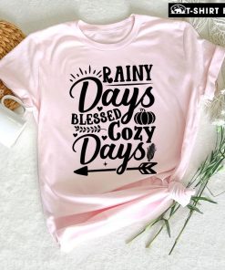 Rainy Days Blessed Cozy Days T-Shirt
