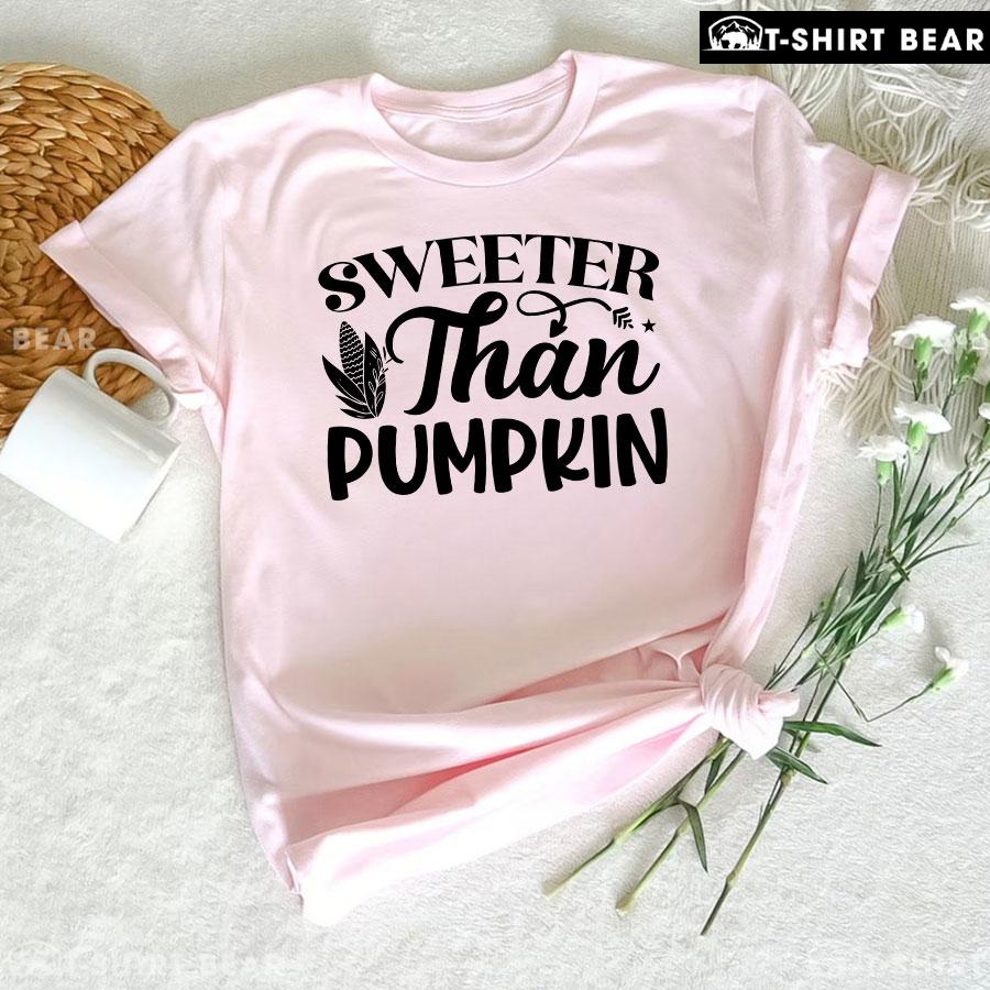 Sweeter Than Pumpkin T-Shirt Sweeter Than Pumpkin T-Shirt