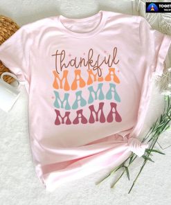 Thankful Mama Mama Mama T-Shirt