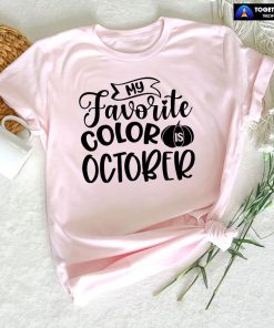 My Favorite Color Is October T-Shirt