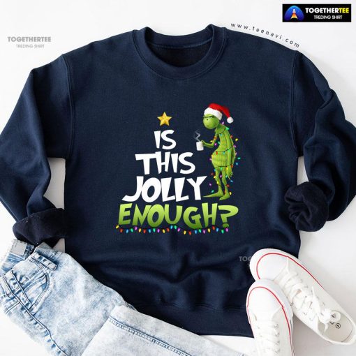 Is This Jolly Enough? Santa Grinch X'mas Tree Christmas Sweatshirt