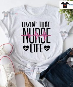Livin' That Nurse Life Heartbeat T-Shirt