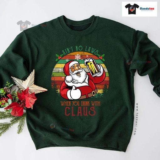 Ain't No Laws When You Drink With Claus Beer Vintage Christmas Sweatshirt
