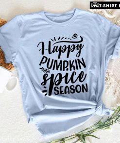 Happy Pumpkin Spice Season T-Shirt