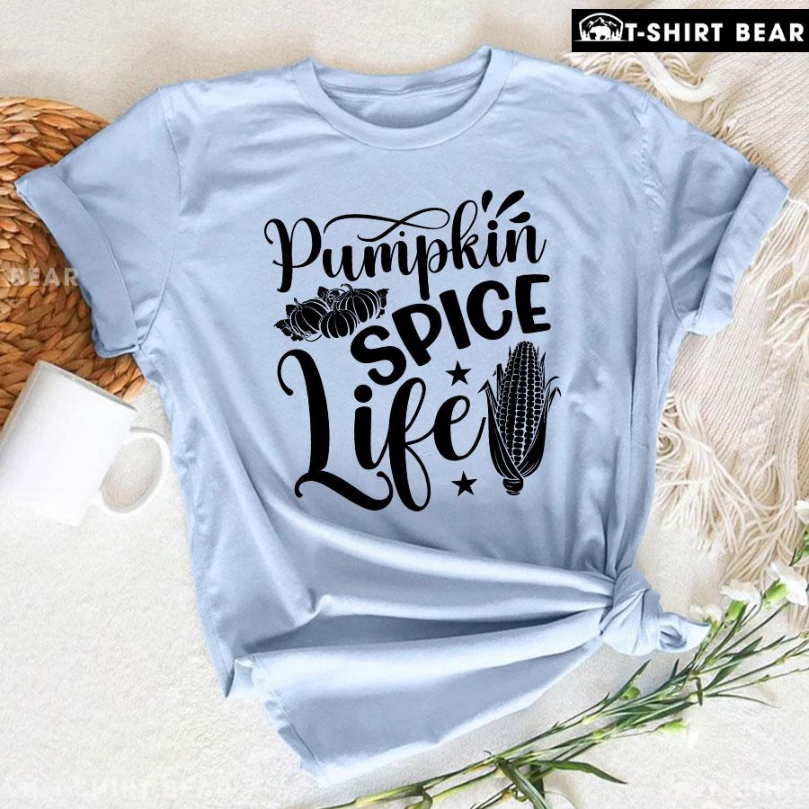 Pumpkin Spice Life T-Shirt Pumpkin Spice Life T-Shirt