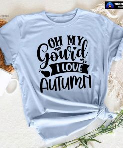 Oh My Gourd I Love Autumn T-Shirt