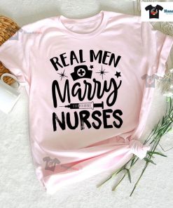 Real Men Marry Nurses T-Shirt