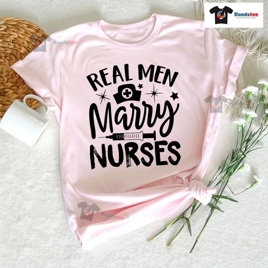 Real Men Marry Nurses T-Shirt Real Men Marry Nurses T-Shirt