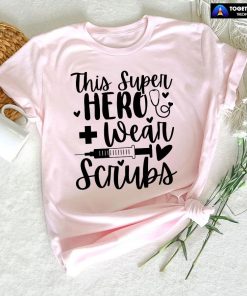 This Super Hero Wear Scrubs Syringe Stethoscope T-Shirt