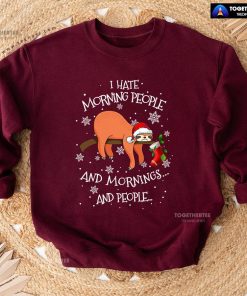 I Hate Morning People And Mornings And People Sloth Christmas Sweatshirt