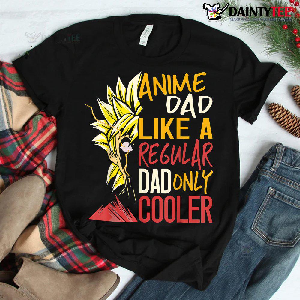 Anime Dad Like A Regular Dad Only Cooler Fathers Day Otaku Shirt Anime Dad Like A Regular Dad Only Cooler Fathers Day Otaku Shirt