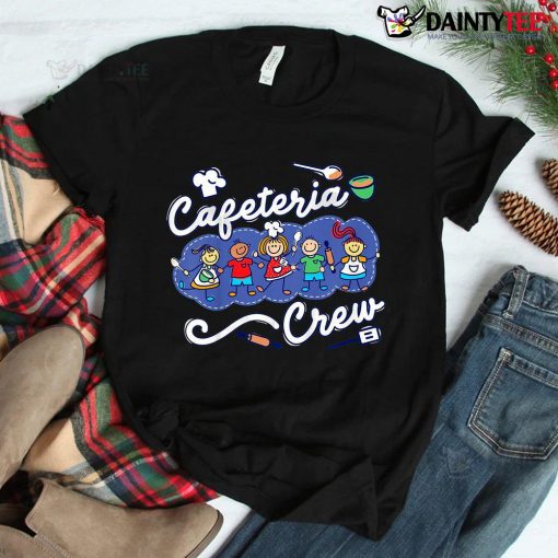 Cafeteria Crew Drawing Kindergarten School Lunch Lady Squad Shirt