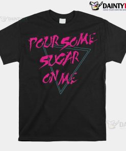 Def Leppard Pour Some Sugar On Me Shirt