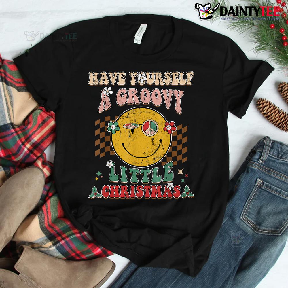 Have Yourself A Groovy Little Christmas Shirt Have Yourself A Groovy Little Christmas Shirt