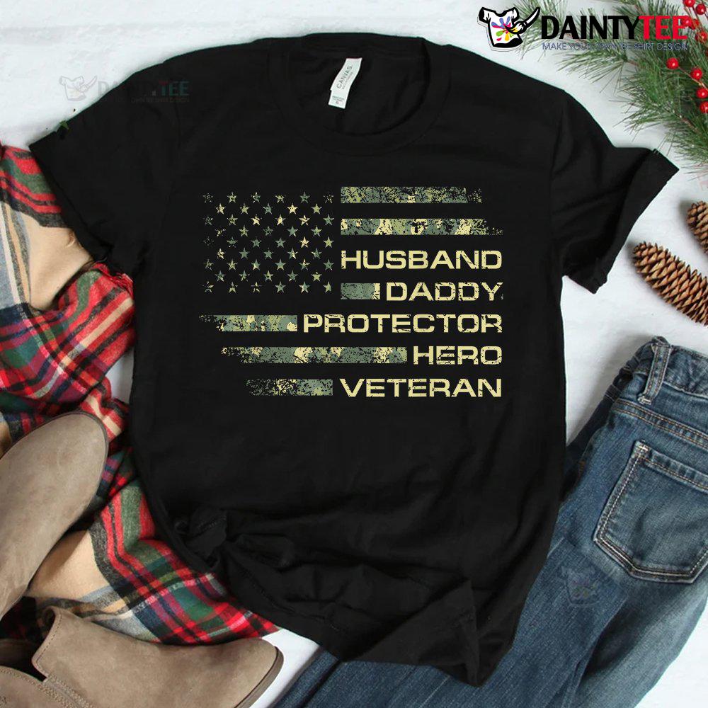Husband Daddy Protector Hero Veteran USA Flag Camouflage Dad Shirt Husband Daddy Protector Hero Veteran USA Flag Camouflage Dad Shirt