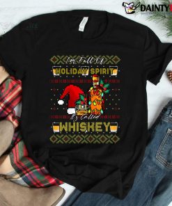 I'm Full Of Holiday Spirit Whiskey Christmas Shirt