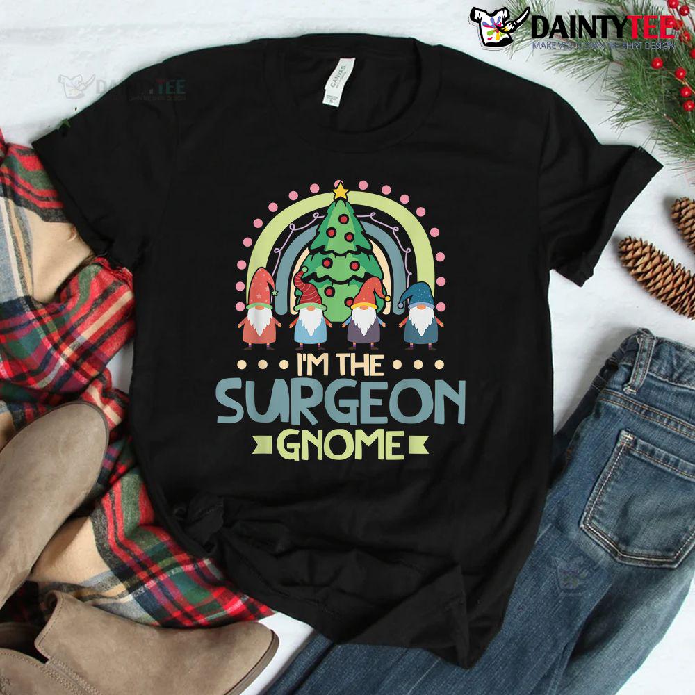 I'm The Surgeon Gnome Family Matching Christmas Shirt I'm The Surgeon Gnome Family Matching Christmas Shirt