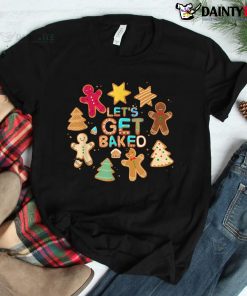 Let's Get Baked Cookie Baking Team Christmas Gingerbread Shirt