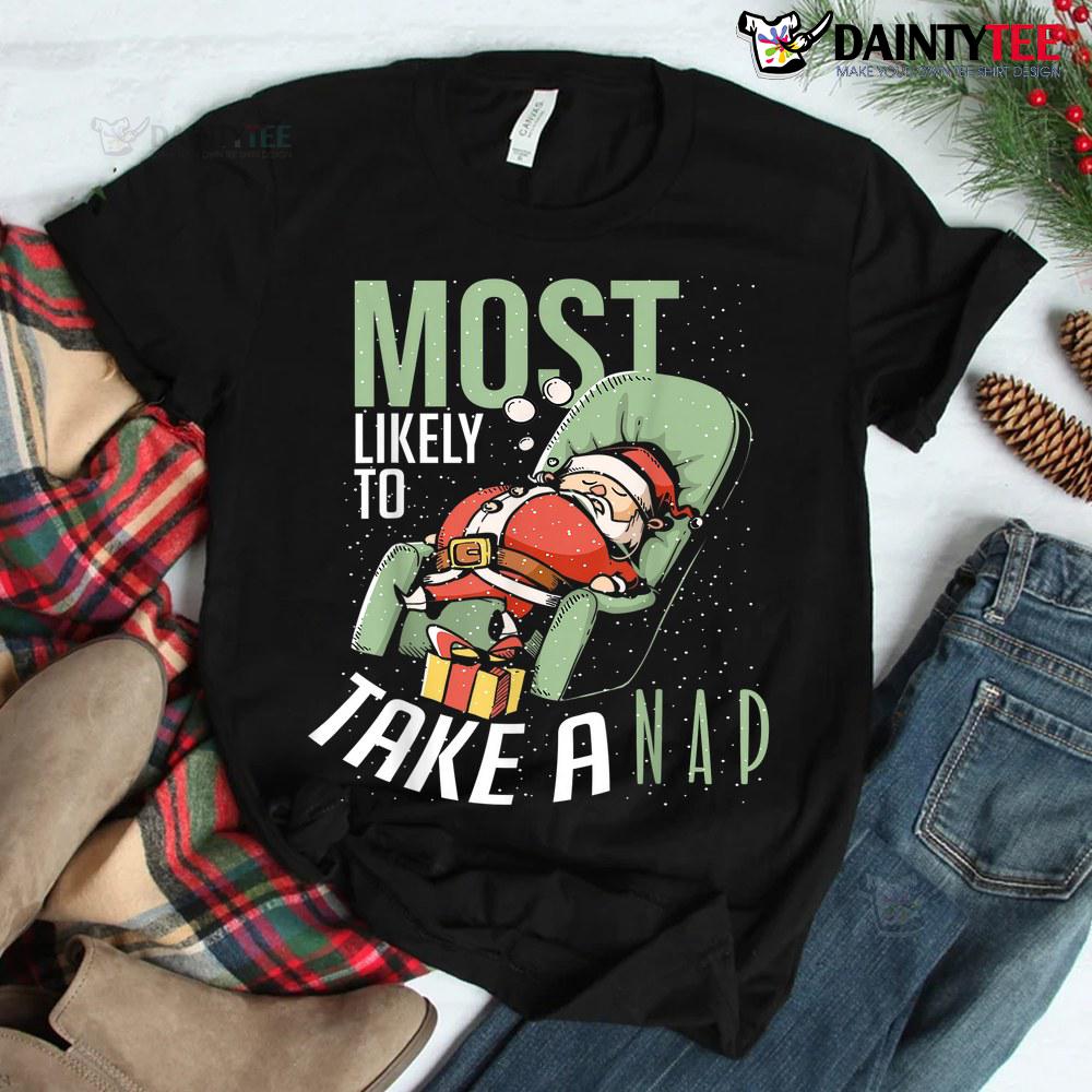 Most Likely To Take A Nap Family Matching Christmas Shirt Most Likely To Take A Nap Family Matching Christmas Shirt