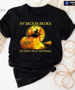 My Broom Broke So Now I Play Softball Witch And Softball T-Shirt