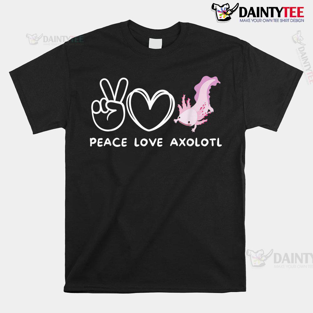 Peace Love Axolotl Retro Axolotl Shirt Peace Love Axolotl Retro Axolotl Shirt