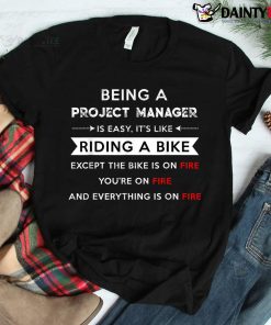 Project Manager Is Easy Funny Humor Shirt