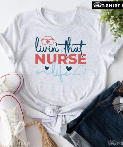 Livin' That Nurse Life Stethoscope T-Shirt