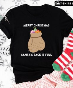 Merry Christmas Santa's Sack Is Full For Christmas T-Shirt