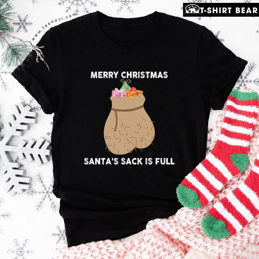 Merry Christmas Santa's Sack Is Full For Christmas T-Shirt Merry Christmas Santa's Sack Is Full For Christmas T-Shirt