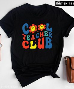 Cool Teacher Club Smiling Flower Back To School T-Shirt