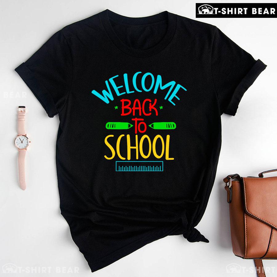 Welcome Back To School Crayon Ruler Student Teacher T-Shirt Welcome Back To School Crayon Ruler Student Teacher T-Shirt