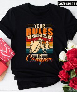 Your Rules Are Not Mine I'm Camper Vintage T-Shirt
