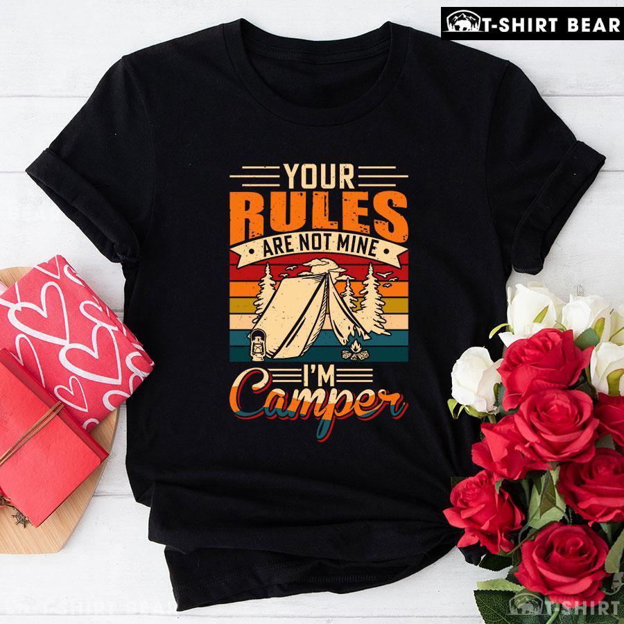 Your Rules Are Not Mine I'm Camper Vintage T-Shirt Your Rules Are Not Mine I'm Camper Vintage T-Shirt