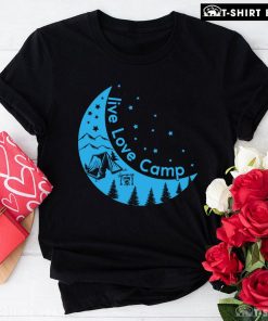 Live Love Camp Moon Tent Campfire T-Shirt