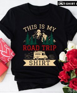 This Is My Road Trip Shirt Camping Lover T-Shirt