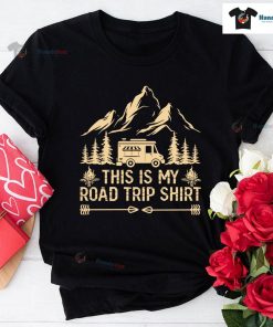 This Is My Road Trip Shirt Camping Car Campfire T-Shirt