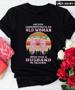 Never Underestimate An Old Woman Who Has A Husband In Heaven Vintage T-Shirt