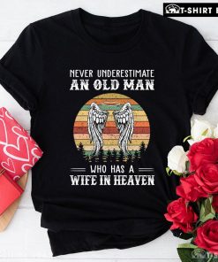Never Underestimate An Old Man Who Has A Wife In Heaven Vintage T-Shirt