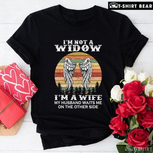 I'm Not A Widow I'm A Wife My Husband Waits Me On The Other Side Vintage T-Shirt