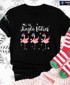 Flamingo All The Jingle Ladies T-Shirt