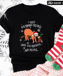 I Hate Morning People And Mornings And People Christmas T-Shirt