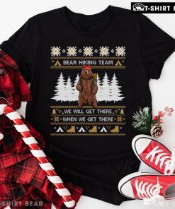 Bear Hiking Team We Will Get There When We Get There Ugly Christmas T-Shirt