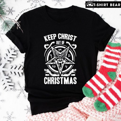 Keep Christ Out Of Christmas T-Shirt