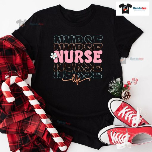 Nurse Nurse Nurse Nurse Nurse Life Flower T-Shirt