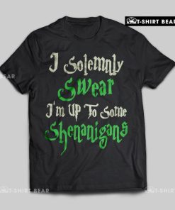 Nice I Solemnly Swear I’m Up To Some Shenanigans Shirt