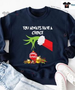 Grinch Hand You Always Have A Choice Choose Kindness Christmas Sweatshirt